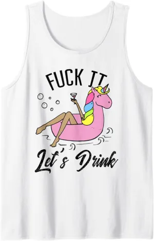 Fuck It Let's Drink - Unicorn Graphic Alcohol Drinking Party Tank Top